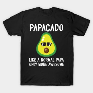 Papacado Like A Normal Papa Only More Awesome Avocado Father T-Shirt